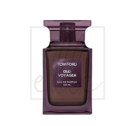 Tom ford oud voyager - 100ml